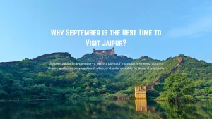Monsoon to Autumn Getaway in Jaipur