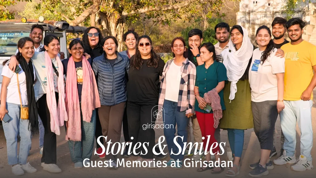 Stories and Smiles- Guest Memories at Girisadan