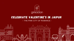 Celebrate Valentine Weekend in Jaipur