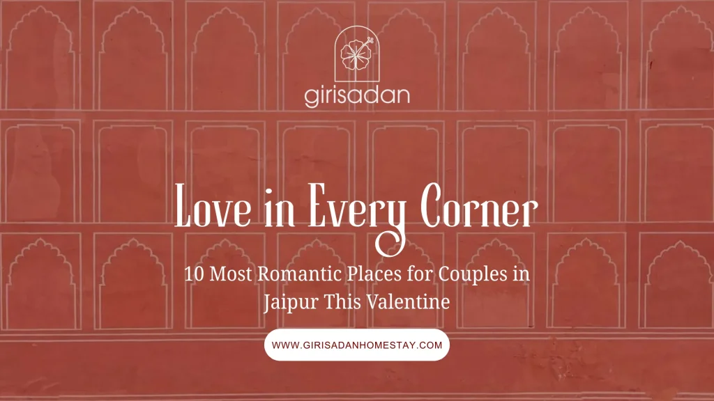 Romantic places in Jaipur for couples this Valentine
