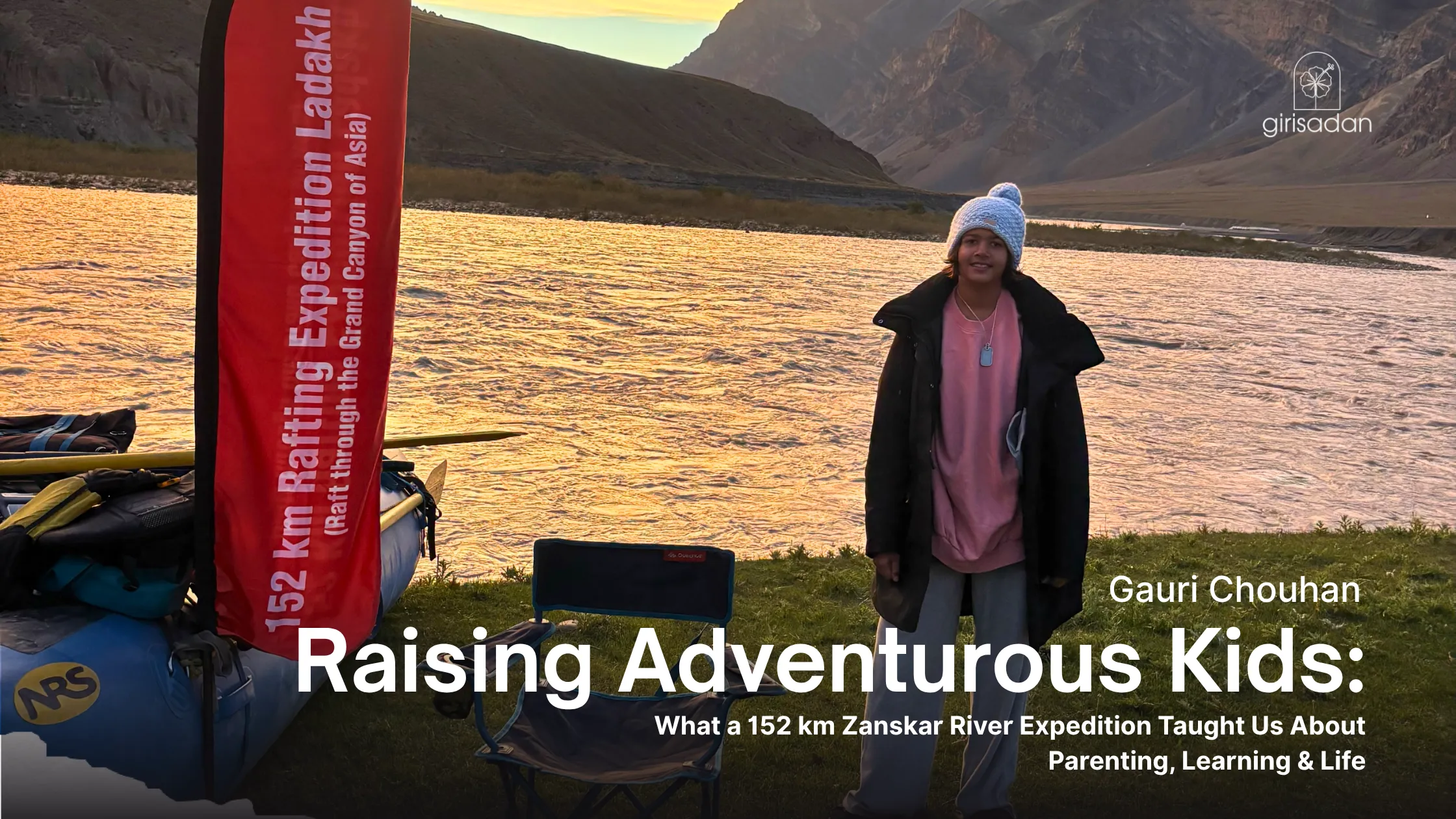 Raising Adventurous Kids with 152 km Zanskar River Expedition